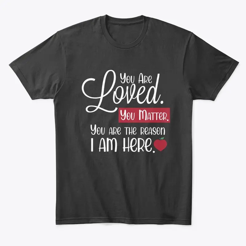 You Are Loved Merch for Teachers