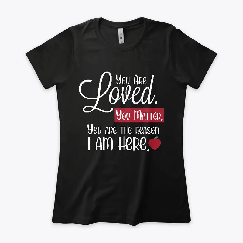 You Are Loved Merch for Teachers