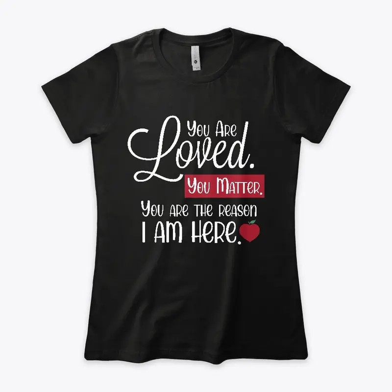 You Are Loved Merch for Teachers